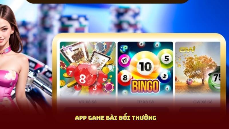 App Game Bài Đổi Thưởng – Tải Ngay Để Nhận Khuyến Mãi Hấp Dẫn