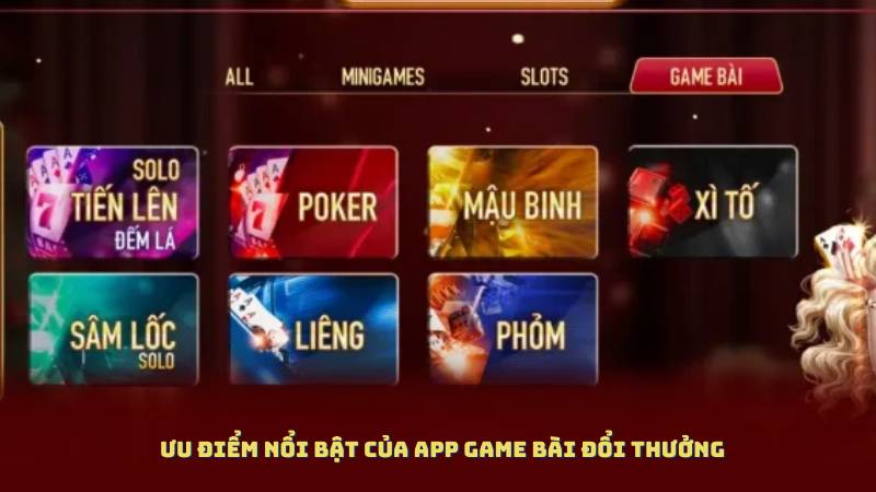 Ưu điểm nổi bật của App Game Bài Đổi Thưởng